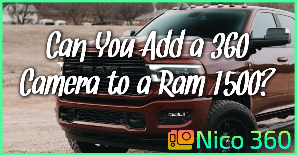 Can You Add a 360 Camera to a Ram 1500?